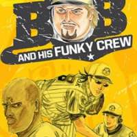  ����� Bob and his Funky Crew <small>Story & Art</small> 